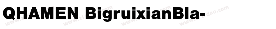 QHAMEN BigruixianBla字体转换